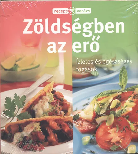Zöldségben az erő - ízletes és egészséges fogások Olcsóbb