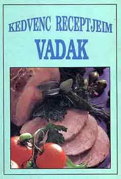 Kedvenc receptjeim vadak Olcsó