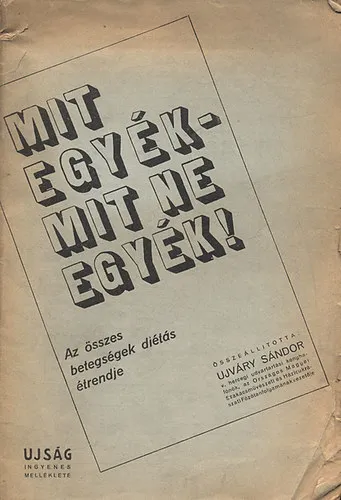 Mit egyék - mit ne egyék! (Az összes betegségek diétás étrendje) Szuper ajánlat