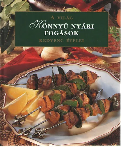 Könnyű nyári fogások - A világ kedvenc ételei Expressz kézbesítés