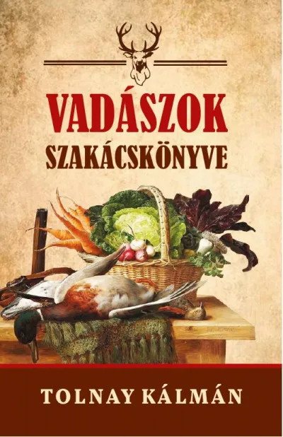 Exkluzív ajánlat Vadászok szakácskönyve