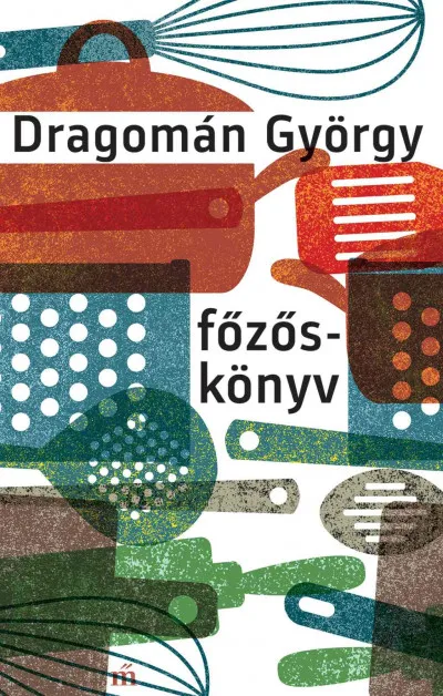 Főzőskönyv - Írások főzésről és evésről Utolsó esély