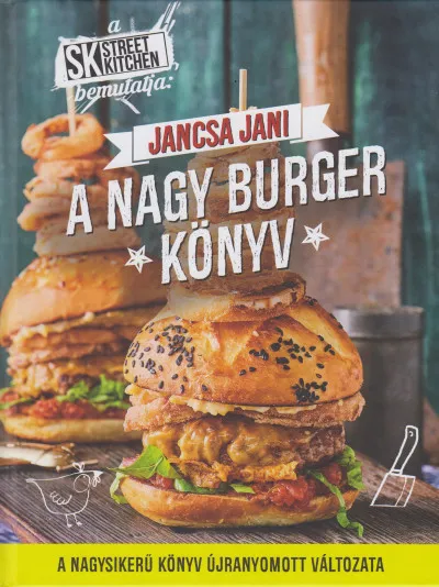 Street Kitchen bemutatja: A nagy burger könyv Ne maradj le