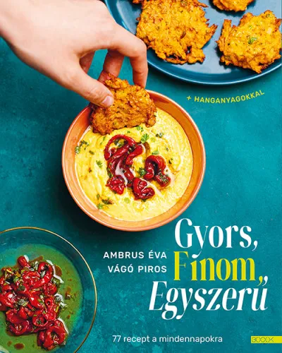 Vásárlói kedvenc Gyors, finom, egyszerű - 77 recept a mindennapokra