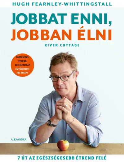 Jobbat enni, jobban élni - 7 út az egészségesebb étrend felé Újdonság