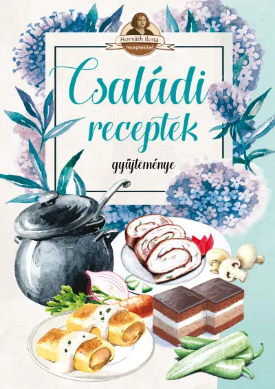 Családi receptek gyűjteménye Legjobb ár