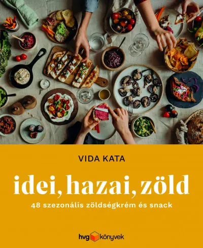 Idei, hazai, zöld - 48 szezonális zöldségkrém és snack Újdonság