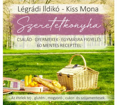 Akciós ár Szeretetkonyha - Család - gyermekek - egymásra figyelés - 60 mentes recepttel