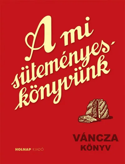 Azonnali szállítás A mi süteményeskönyvünk