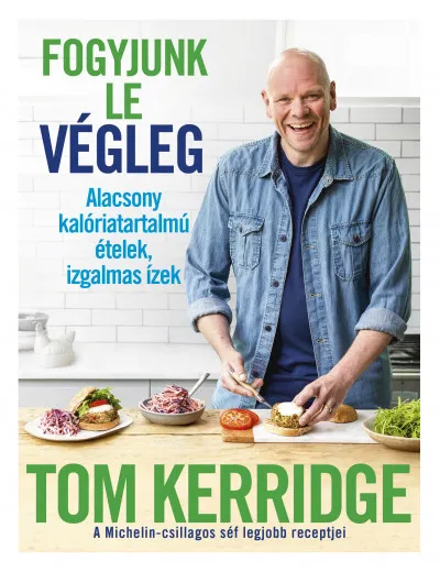 Fogyjunk le végleg - Alacsony kalóriatartalmú ételek, izgalmas ízek Nézd meg most