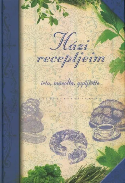 Biztonságos vásárlás Házi receptjeim (4 féle borítóval)