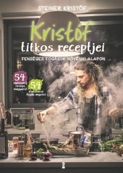 Biztonságos fizetés Kristóf titkos receptjei - Fenséges fogások növényi alapon