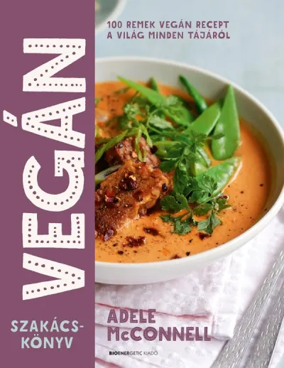 Vegán szakácskönyv - 100 remek vegán recept a világ minden tájáról Különleges ajánlat