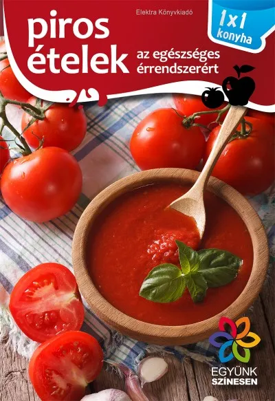 Piros ételek az egészséges érrendszerért - 1x1 konyha Újdonság