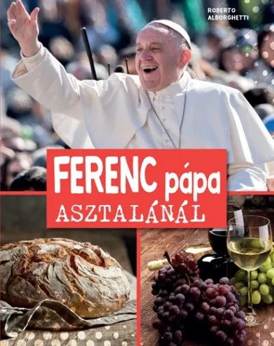 Akciós ár Ferenc pápa asztalánál
