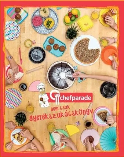 Bestseller Chefparade nem csak gyerekszakácskönyv