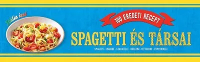 Spagetti és társai - 100 eredeti recept Végkiárusítás