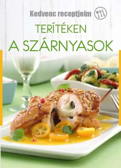 Terítéken a szárnyasok Azonnal elérhető
