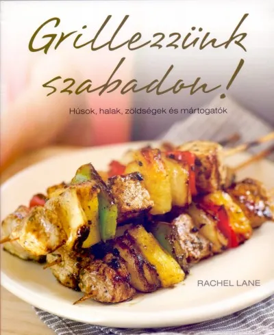 Grillezzünk szabadon! - Húsok, halak, zöldségek és mártogatók Biztonságos vásárlás