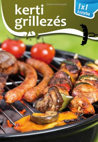 Azonnal elérhető Kerti grillezés - 1x1 Konyha