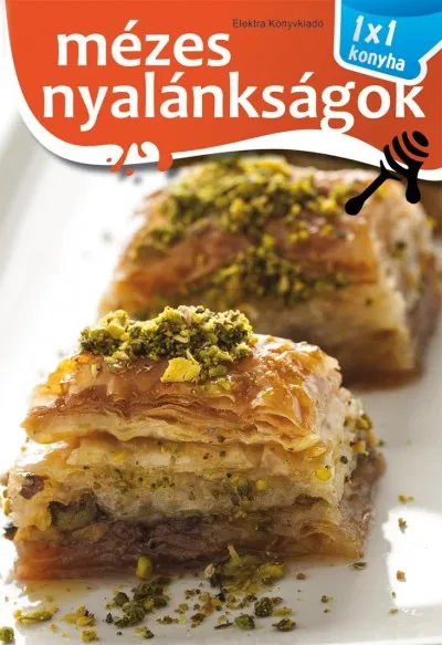Vásárlói kedvenc Mézes nyalánkságok - 1x1 konyha