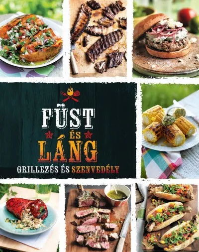 Kedvezmény Füst és láng - Grillezés és szenvedély