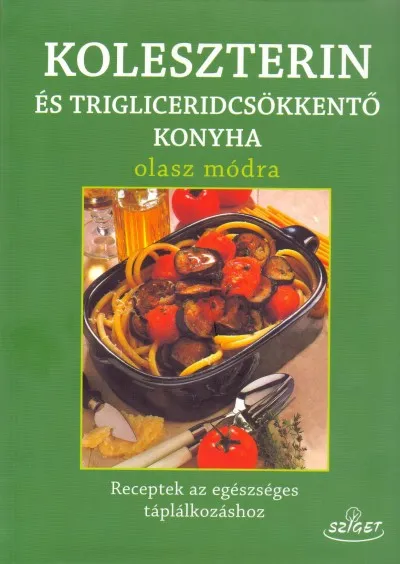 Koleszterin-és trigliceridcsökkentő konyha olasz módra Biztonságos fizetés