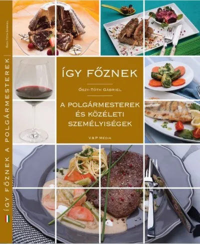 Kiárusítás Így főznek a polgármesterek és közéleti személyiségek