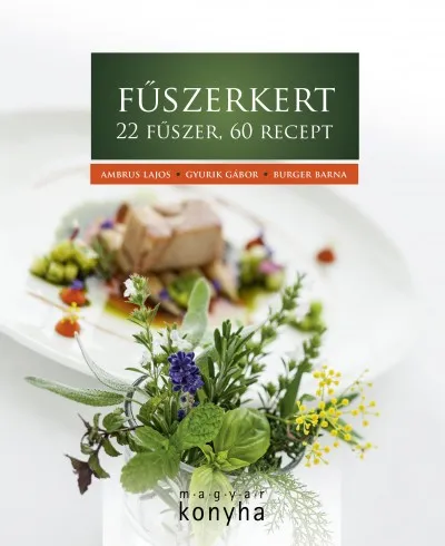 Fűszerkert - 22 fűszer 60 recept Exkluzív ajánlat