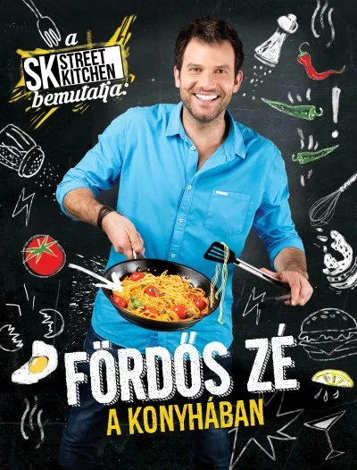 A Street Kitchen bemutatja: Fördős Zé a konyhában Korlátozott ajánlat