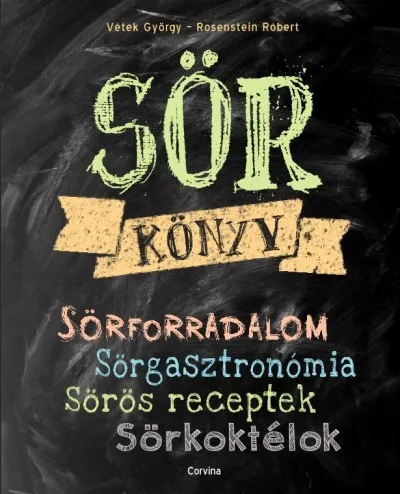 Expressz kézbesítés Sörkönyv - Sörforradalom, Sörgasztronómia, Sörös Receptek, Sörkoktélok
