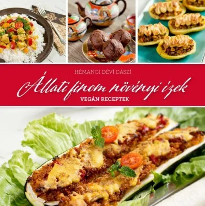 Állati finom növényi ízek - Vegán receptek Expressz szállítás