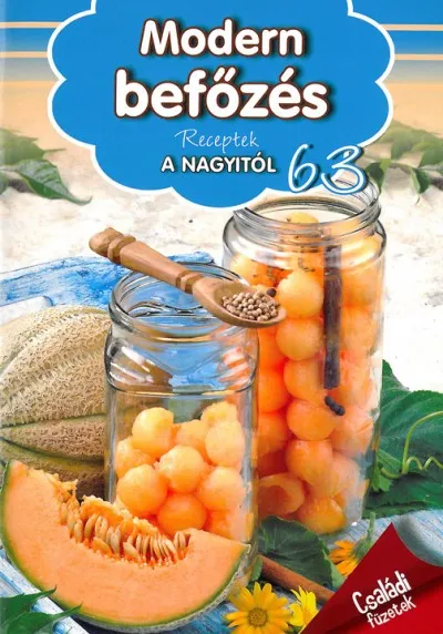 Kiárusítás Modern befőzés - Receptek a nagyitól 63