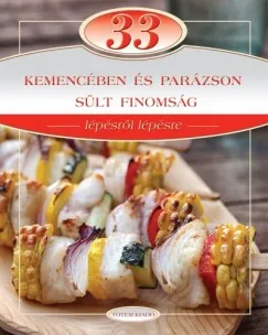 33 kemencében és parázson sült finomság - Lépésről lépésre Árengedmény