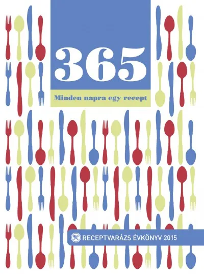 Kiárusítás Receptvarázs évkönyv 2015 - Minden napra egy recept
