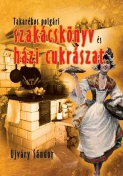 Takarékos polgári szakácskönyv és házi cukrászat Olcsó