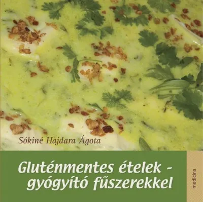 Vedd meg most Gluténmentes ételek - gyógyító fűszerekkel