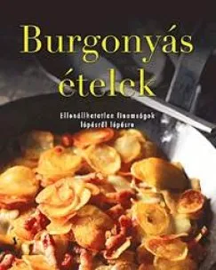 Burgonyás ételek - Ellenállhatatlan finomságok lépésről lépésre Szuper akció