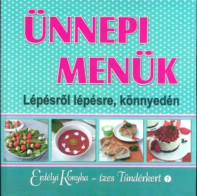 Olcsóbb Ünnepi menük - Lépésről lépésre, könnyedén