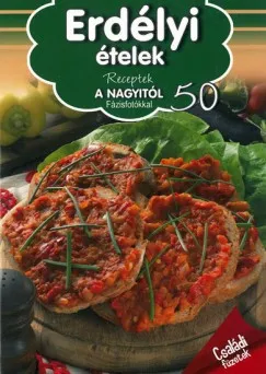 Bestseller Receptek a nagyitól 50. Erdélyi ételek