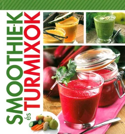 Csak ma Smoothie-k és turmixok