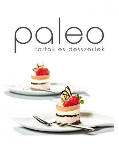 Paleo Torták és desszertek Prémium