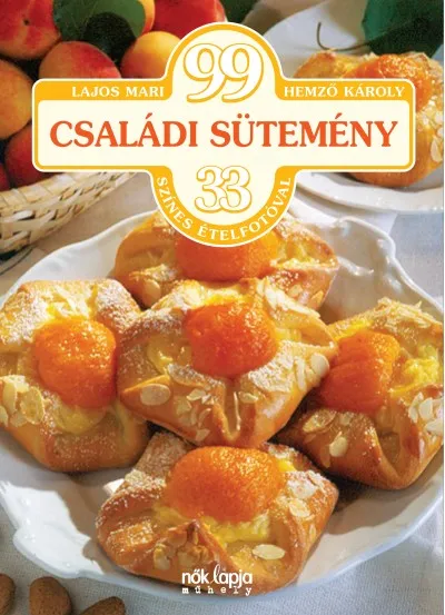 99 családi sütemény - 33 színes ételfotóval Árcsökkenés