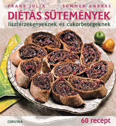 Szuper ajánlat Diétás sütemények - lisztérzékenyeknek és cukorbetegeknek