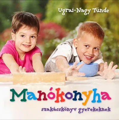 Manókonyha - Szakácskönyv gyerekeknek Árengedmény
