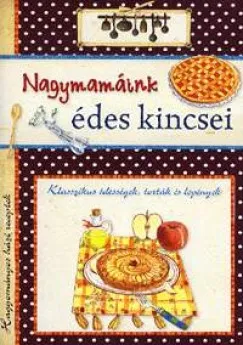 Csak ma Nagymamáink édes kincsei