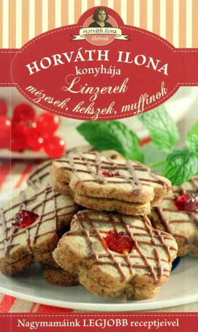 Olcsóbb Horváth Ilona konyhája - Linzerek, mézesek, kekszek, muffinok