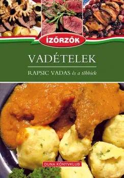 Vadételek - Rapsic vadas és a többiek Különleges ajánlat