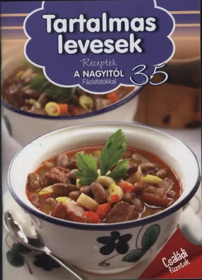 Rendeld meg most Tartalmas levesek - Receptek a Nagyitól 35.
