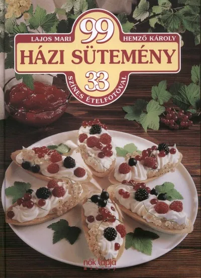 Exkluzív ajánlat 99 házi sütemény - 33 színes fotóval